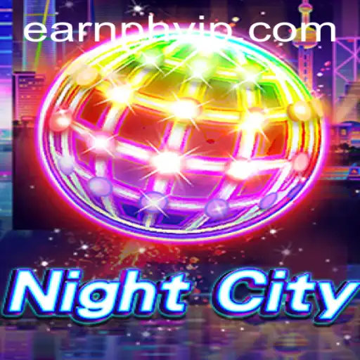 Exploring NightCity: A Thrilling Gaming Experience with earnph vip