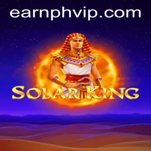 Exploring SolarKing: The Ultimate Game Experience for Earnph VIP Enthusiasts
