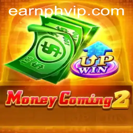 MoneyComing2: A Comprehensive Guide with 'earnph vip' Strategy