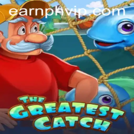 Dive into 'TheGreatestCatch' and Maximize Rewards with Earnph Vip